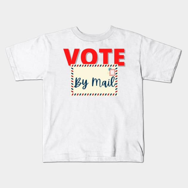 Vote by mail Kids T-Shirt by Ken Adams Store